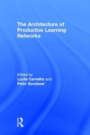 Cover of: The Architecture Of Productive Learning Networks by 