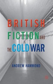 Cover of: British Fiction and the Cold War by 