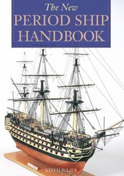 The New Period Ship Handbook by Keith Julier