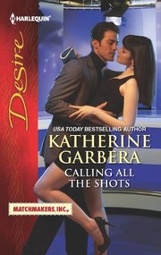 Cover of: Calling All the Shots                            Harlequin Desire by 