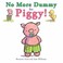 Cover of: No More Dummy For Piggy