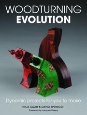 Cover of: Woodturning Evolution Dynamic Projects For You To Make