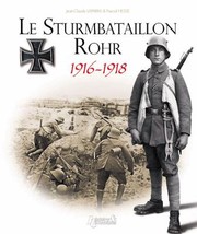 Le Sturmbatallion Rohr 19161918 by Jean-Claude Laparra