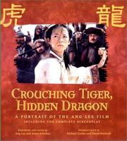 Cover of: Crouching Tiger, Hidden Dragon by Linda Sunshine, James Schamus, Richard Corliss, David Bordwell