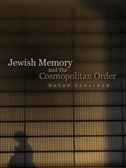 Cover of: Jewish Memory And The Cosmopolitan Order Hannah Arendt And The Jewish Condition