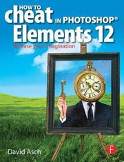 Cover of: How to Cheat in Photoshop Elements 12 by 