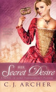 Cover of: Her Secret Desire
            
                Novel of Lord Hawkesburys Players