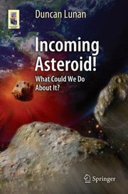 Cover of: Incoming Asteroid
            
                Astronomers Universe by 