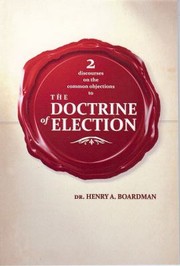 Cover of: Two Discourses on the Common Objections to the Doctrine of Election