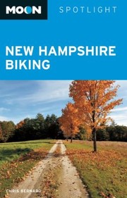 Cover of: Moon Spotlight New Hampshire Biking
            
                Moon Spotlight New Hampshire Biking