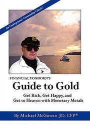 Cover of: The Financial Foghorns Guide To Gold An Underground Commodity Classic
