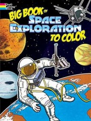 Cover of: Big Book of Space Exploration to Color
            
                Dover Coloring Book by 