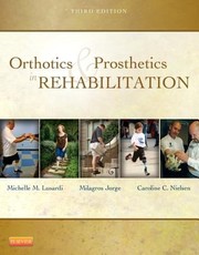 Orthotics Prosthetics In Rehabilitation Michelle M Lusardi Pt Dpt Phd Professor Emerita Department Of Physical Therapy Human Movement Science College Of Health Professions Sacred Heart University Fairfield Ct Milagros Millee Jorge Pt Ma Edd Professor And Dean Langston University School Of Physical Therapy Langston Ok Caroline Nielsen Ba Ma Phd Health Care Education And Research Consultant Bonita Springs Fl Former Associate Professor And Director Graduate Program In Allied Health University Of Connecticut Storrs Ct by Michelle M. Lusardi