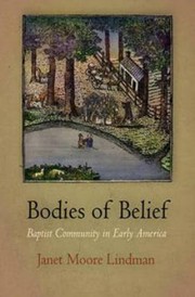 Cover of: Bodies Of Belief Baptist Community In Early America