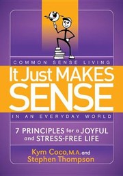 Cover of: It Just Makes Sense Common Sense Living in an Everyday World