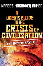 Cover of: A Users Guide to the Crisis of Civilization by 