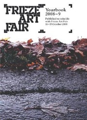 Frieze Art Fair Yearbook 20089 by Rosalind Furness