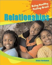 Cover of: Relationships
            
                Being Healthy Feeling Great