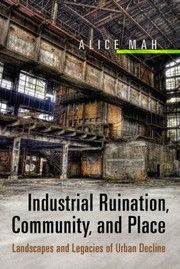 Cover of: Industrial Ruination Community and Place by 