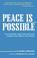 Cover of: Peace Is Possible