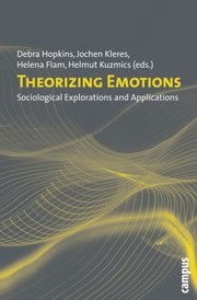 Cover of: Theorizing Emotions Sociological Explorations And Applications