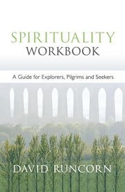 Cover of: Spirituality Workbook A Guide For Explorers Pilgrims And Seekers