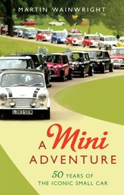 Cover of: The Mini The Biography Fifty Years Of A Motoring Icon