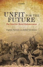 Unfit for the Future by Julian Savulescu