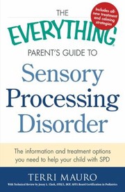Cover of: The Everything Parents Guide to Sensory Processing Disorder