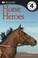 Cover of: Horse Heroes
            
                DK Reader  Level 4 Cloth