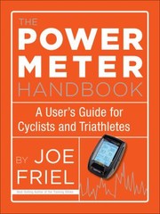 Cover of: The Power Meter Handbook A Users Guide For Cyclists And Triathletes