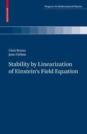 Cover of: Stability by Linearization of Einsteins Field Equation
            
                Progress in Mathematical Physics