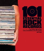 Cover of: 101 Essential Rock Records The Golden Age Of Vinyl From The Beatles To The Sex Pistols