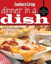 Cover of: Southern Living Dinner in a Dish One Simple Recipe One Delicious Meal