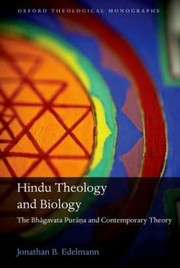 Cover of: Hindu Theology And Biology The Bhgavata Pura And Contemporary Theory by 