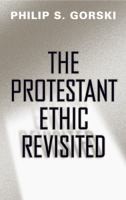 Cover of: The Protestant Ethic Revisited
            
                Politics History  Social Chan