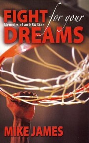 Cover of: Fight For Your Dreams Memoirs Of An Nba Star