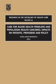 Cover of: Care for Major Health Problems and Population Health Concerns
            
                Research in the Sociology of Health Care