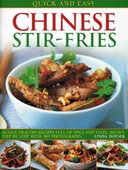 Cover of: Quick And Easy Chinese Stirfries 60 Fast Healthy Recipes Full Of Spice And Taste Shown Step By Step With 300 Photographs