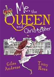 Cover of: Me the Queen and Christopher by Giles Andreae Tony Ross by 