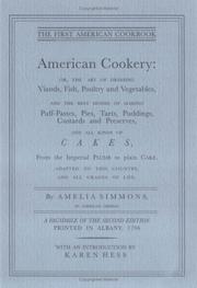 Cover of: American cookery, or, The art of dressing viands, fish, poultry, and vegetables, and the best modes of making puff-pastes, pies, tarts, puddings, custards and preserves, and all kinds of cakes, from the imperial plumb to plain cake, adapted to this country, and all grades of life
