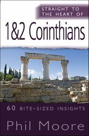 Cover of: Straight To The Heart Of 1 2 Corinthians 60 Bitesized Insights