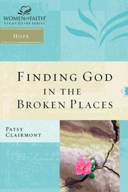 Cover of: Finding God in the Broken Places
            
                Women of Faith Study Guides by 