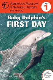Cover of: Baby Dolphins First Day
            
                American Museum of Natural History  Level 1 Cloth