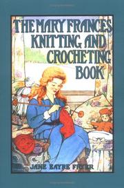 Cover of: Mary Frances Knitting & Crocheting Book by Jane Eayre Fryer, Jane Eayre Fryer