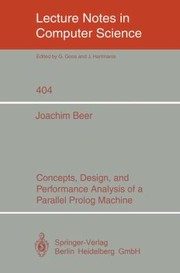 Cover of: Concepts Design and Performance Analysis of a Parallel PROLOG Machine
            
                Lecture Notes in Computer Science