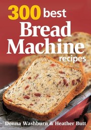 Cover of: 300 Best Bread Machine Recipes by 