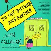 Cover of: Do not disturb any further by Callahan, John