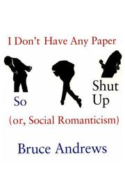 Cover of: I Don't Have Any Paper So Shut Up by Bruce Andrews