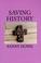 Cover of: Saving History (Sun and Moon Classics)